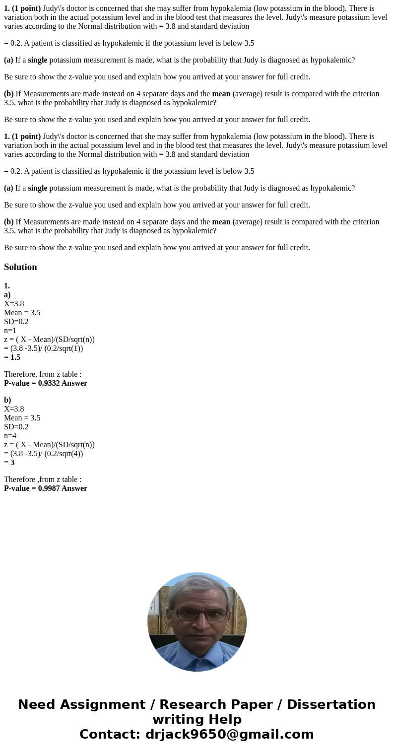 1. (1 point) Judy\'s doctor is concerned that she may suffer from hypokalemia (low potassium in the blood). There is variation both in the actual potassium leve 1. (1 point) Judy\'s doctor is concerned that she may suffer from hypokalemia (low potassium in the blood). There is variation both in the actual potassium leve