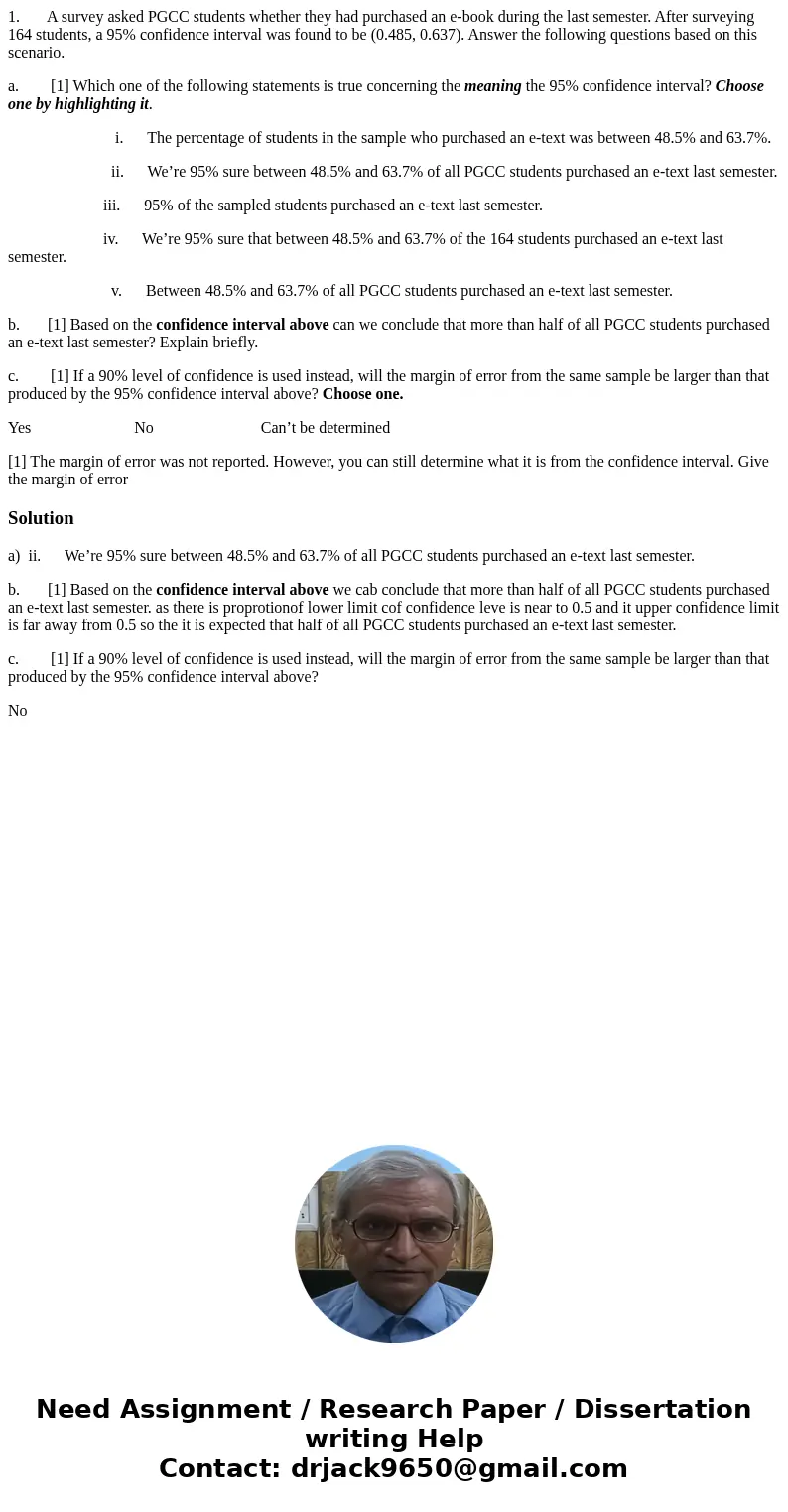 1. A survey asked PGCC students whether they had purchased an e-book during the last semester. After surveying 164 students, a 95% confidence interval was found