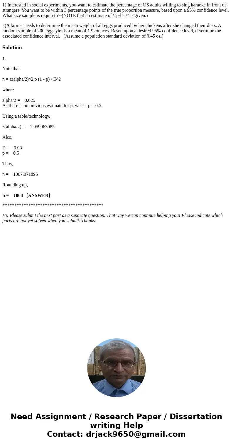 1) Interested in social experiments, you want to estimate the percentage of US adults willing to sing karaoke in front of strangers. You want to be within 3 per