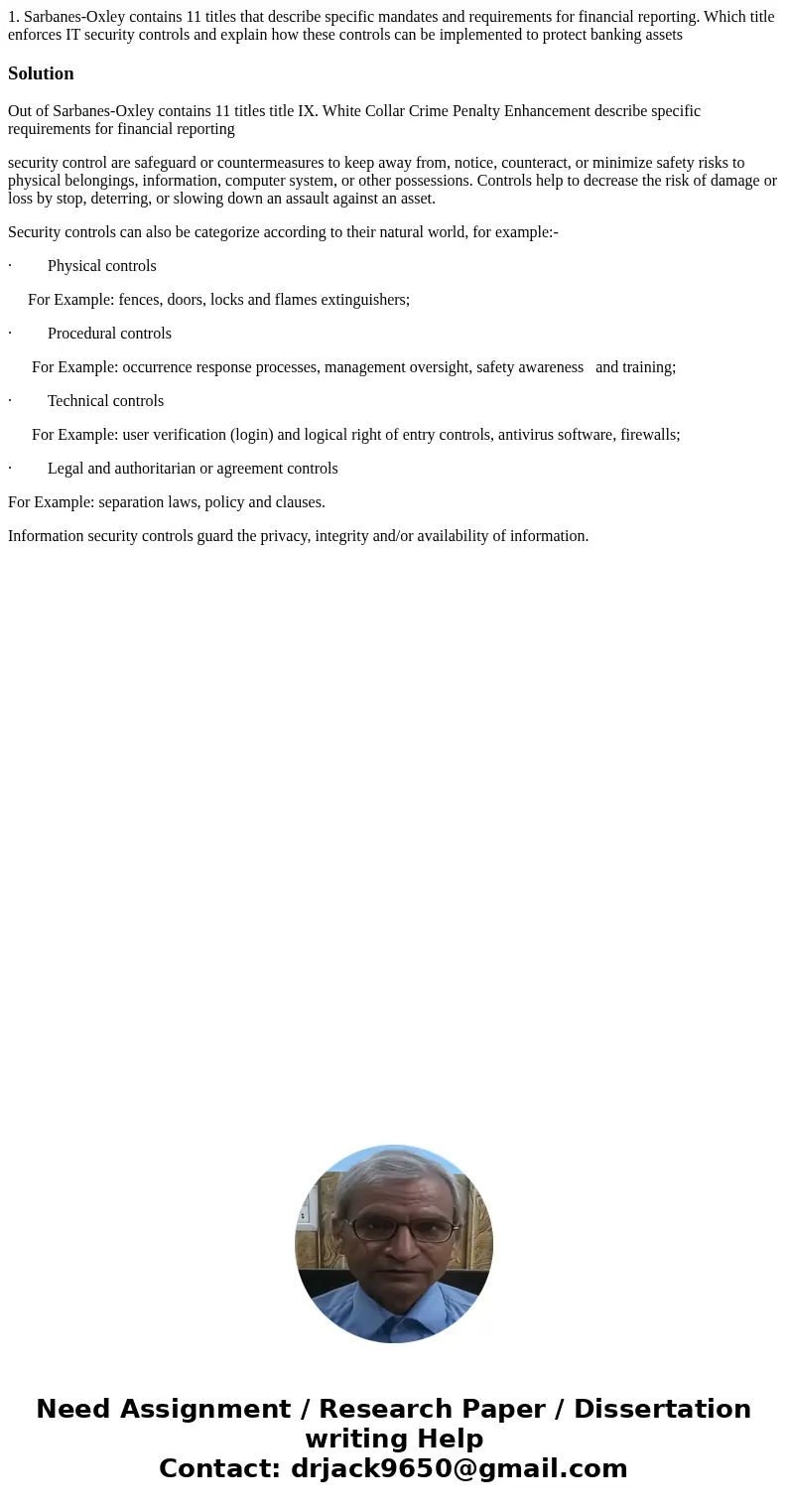 1. Sarbanes-Oxley contains 11 titles that describe specific mandates and requirements for financial reporting. Which title enforces IT security controls and exp