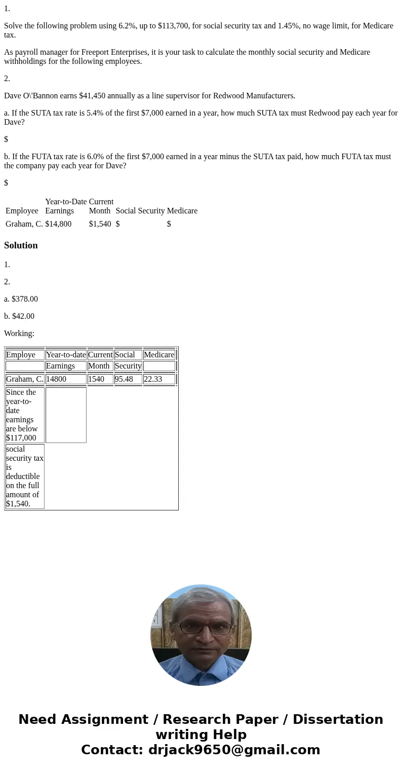 1. Solve the following problem using 6.2%, up to $113,700, for social security tax and 1.45%, no wage limit, for Medicare tax. As payroll manager for Freeport E