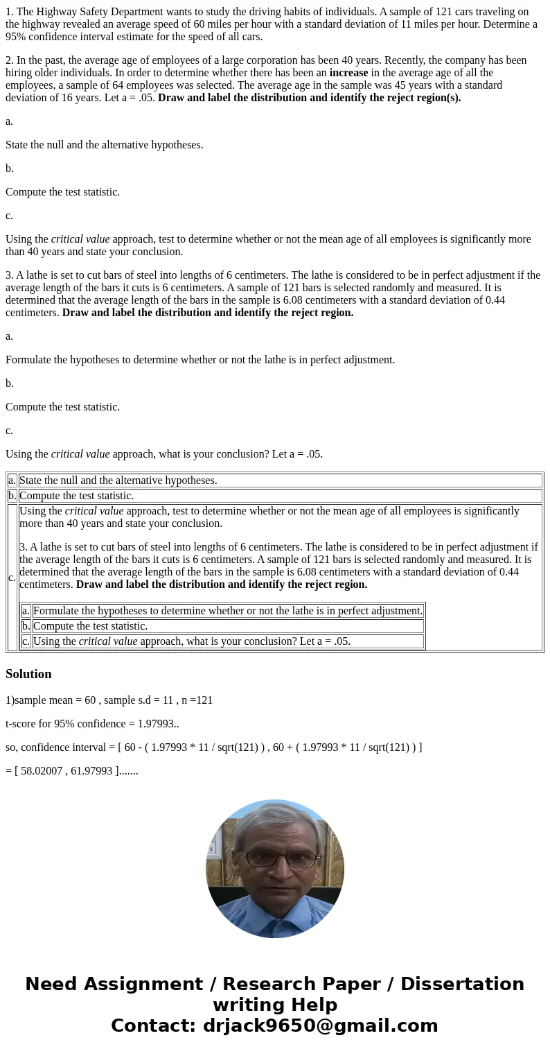 1. The Highway Safety Department wants to study the driving habits of individuals. A sample of 121 cars traveling on the highway revealed an average speed of 60 1. The Highway Safety Department wants to study the driving habits of individuals. A sample of 121 cars traveling on the highway revealed an average speed of 60