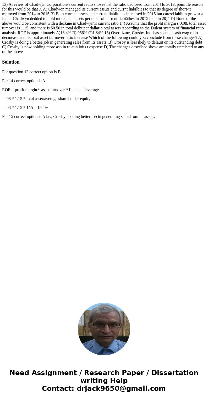 13) A review of Chadwyn Corporation\'s current radio shoves tist the ratio dedlosed from 2014 lo 3013, pomitile reason for this would be that X A) Chadwon mana  13) A review of Chadwyn Corporation\'s current radio shoves tist the ratio dedlosed from 2014 lo 3013, pomitile reason for this would be that X A) Chadwon mana