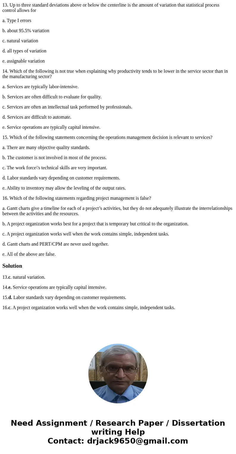 13. Up to three standard deviations above or below the centerline is the amount of variation that statistical process control allows for a. Type I errors b. abo
