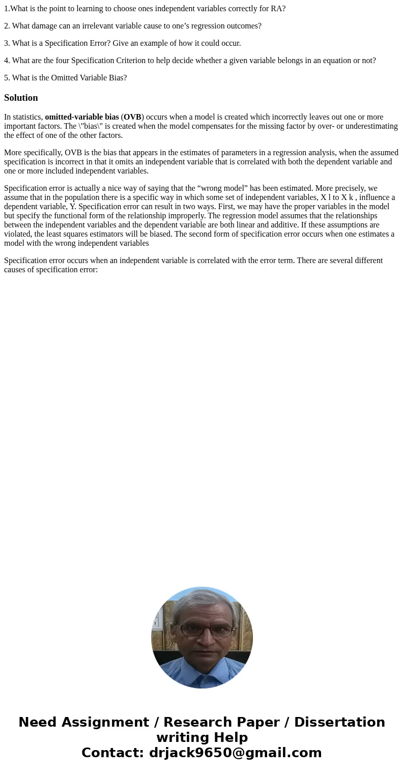 1.What is the point to learning to choose ones independent variables correctly for RA? 2. What damage can an irrelevant variable cause to one’s regression outco