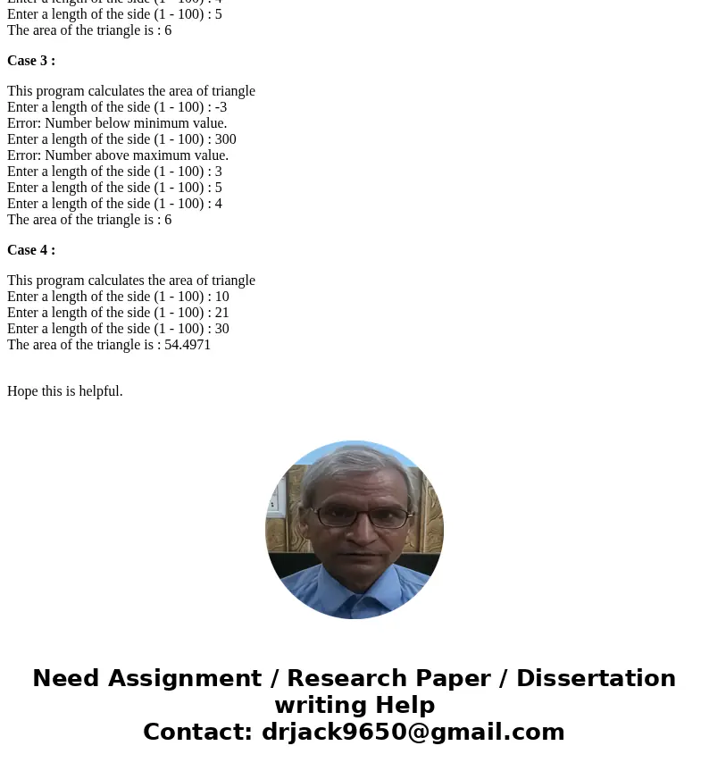 1)Write a C++ program that asks the user for the lengths of the three sides of a triangle, determine whether the input is valid, and if it is, display the area  1)Write a C++ program that asks the user for the lengths of the three sides of a triangle, determine whether the input is valid, and if it is, display the area