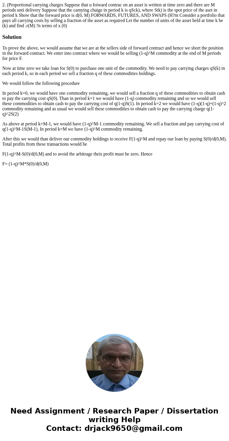  2. (Proportional carrying charges Suppose that u foiward contrac on an asset is written at time zero and there are M periods unti delivery Suppose that the cam
