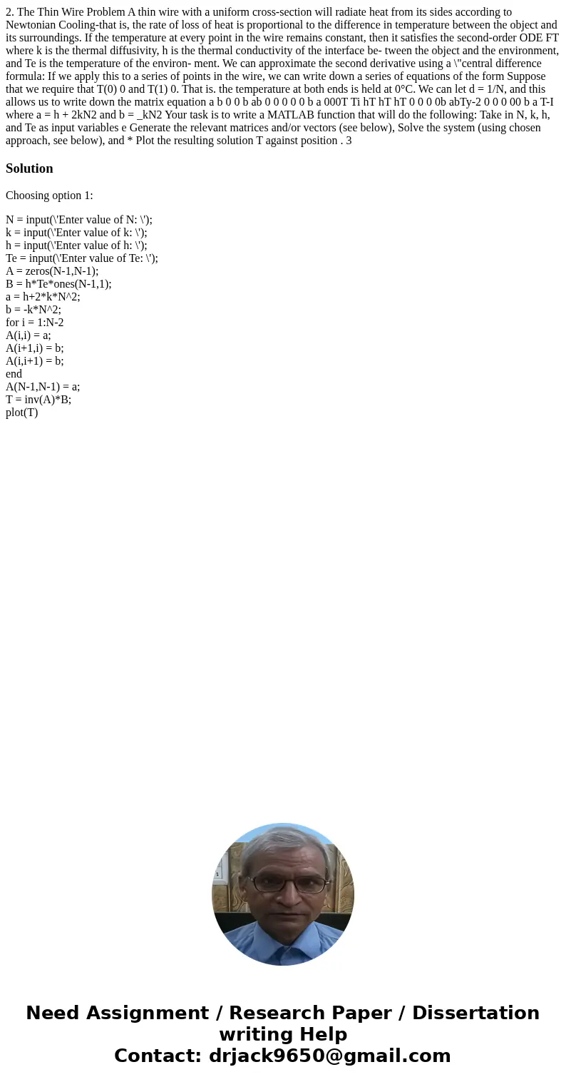 2. The Thin Wire Problem A thin wire with a uniform cross-section will radiate heat from its sides according to Newtonian Cooling-that is, the rate of loss of   2. The Thin Wire Problem A thin wire with a uniform cross-section will radiate heat from its sides according to Newtonian Cooling-that is, the rate of loss of