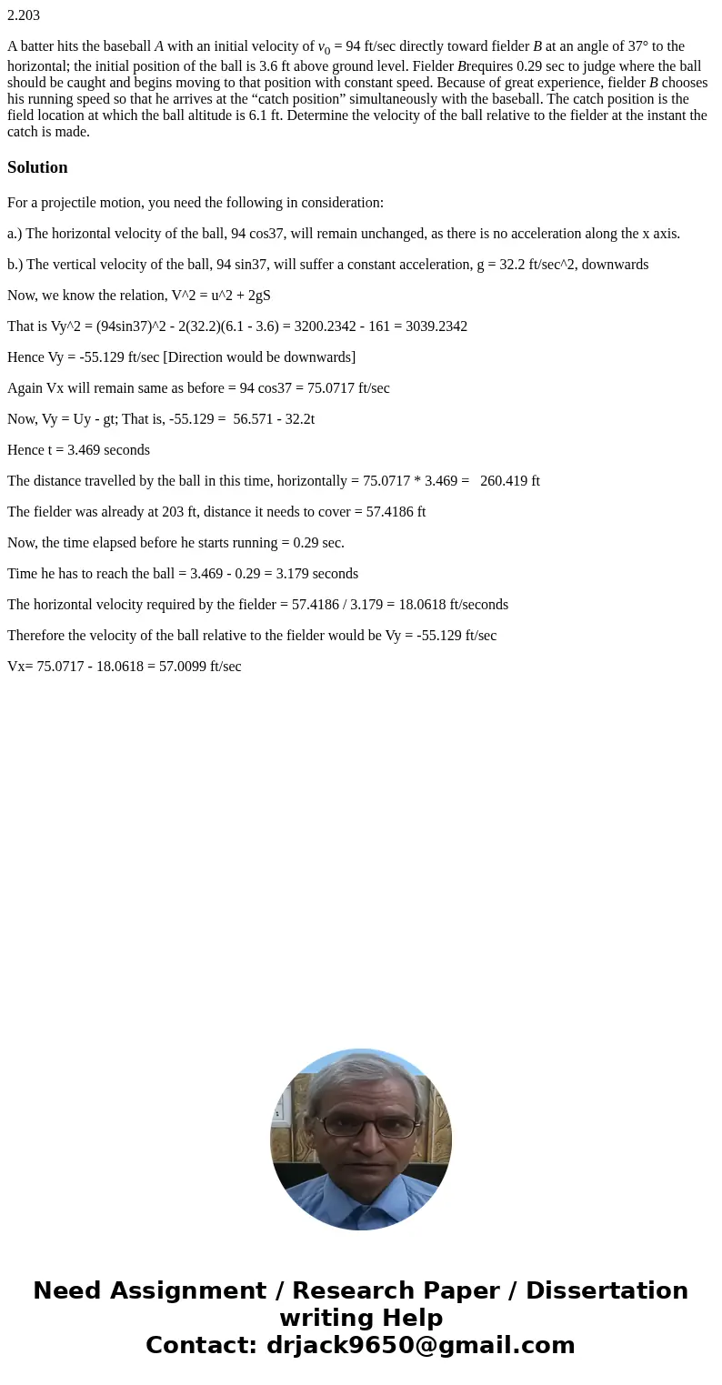 2.203 A batter hits the baseball A with an initial velocity of v0 = 94 ft/sec directly toward fielder B at an angle of 37° to the horizontal; the initial positi