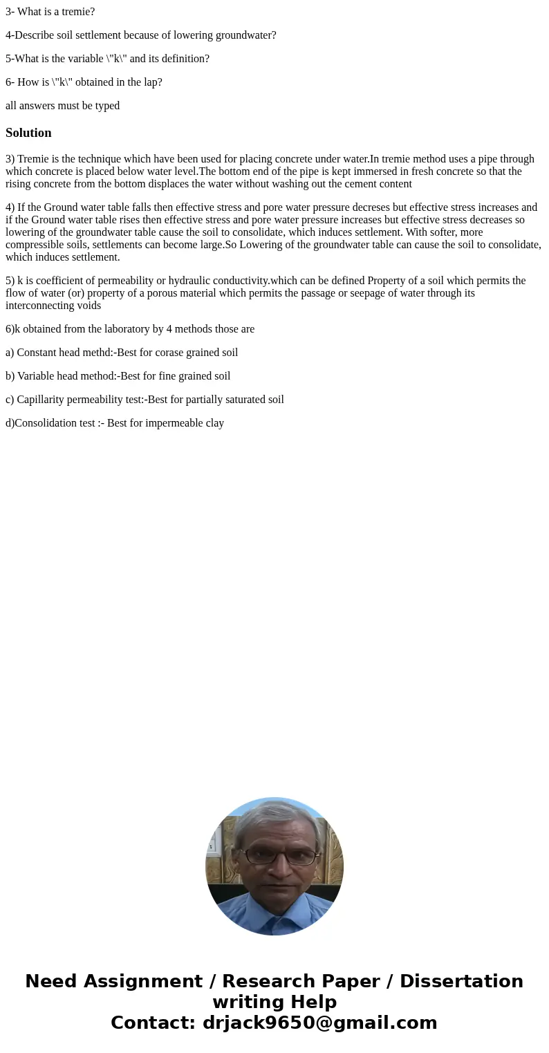 3- What is a tremie? 4-Describe soil settlement because of lowering groundwater? 5-What is the variable \ 3- What is a tremie? 4-Describe soil settlement because of lowering groundwater? 5-What is the variable \