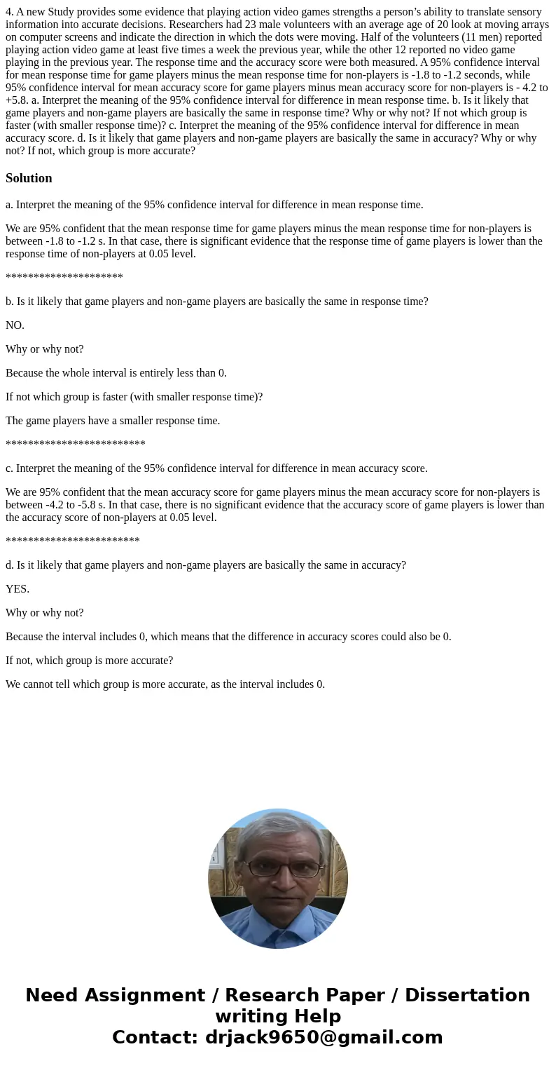 4. A new Study provides some evidence that playing action video games strengths a person’s ability to translate sensory information into accurate decisions. Res