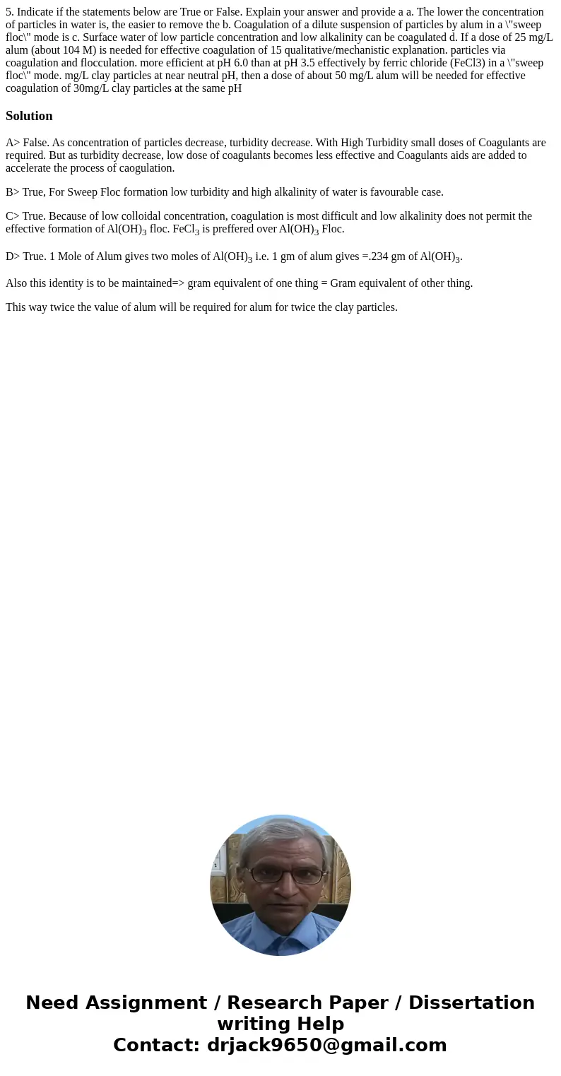 5. Indicate if the statements below are True or False. Explain your answer and provide a a. The lower the concentration of particles in water is, the easier to  5. Indicate if the statements below are True or False. Explain your answer and provide a a. The lower the concentration of particles in water is, the easier to