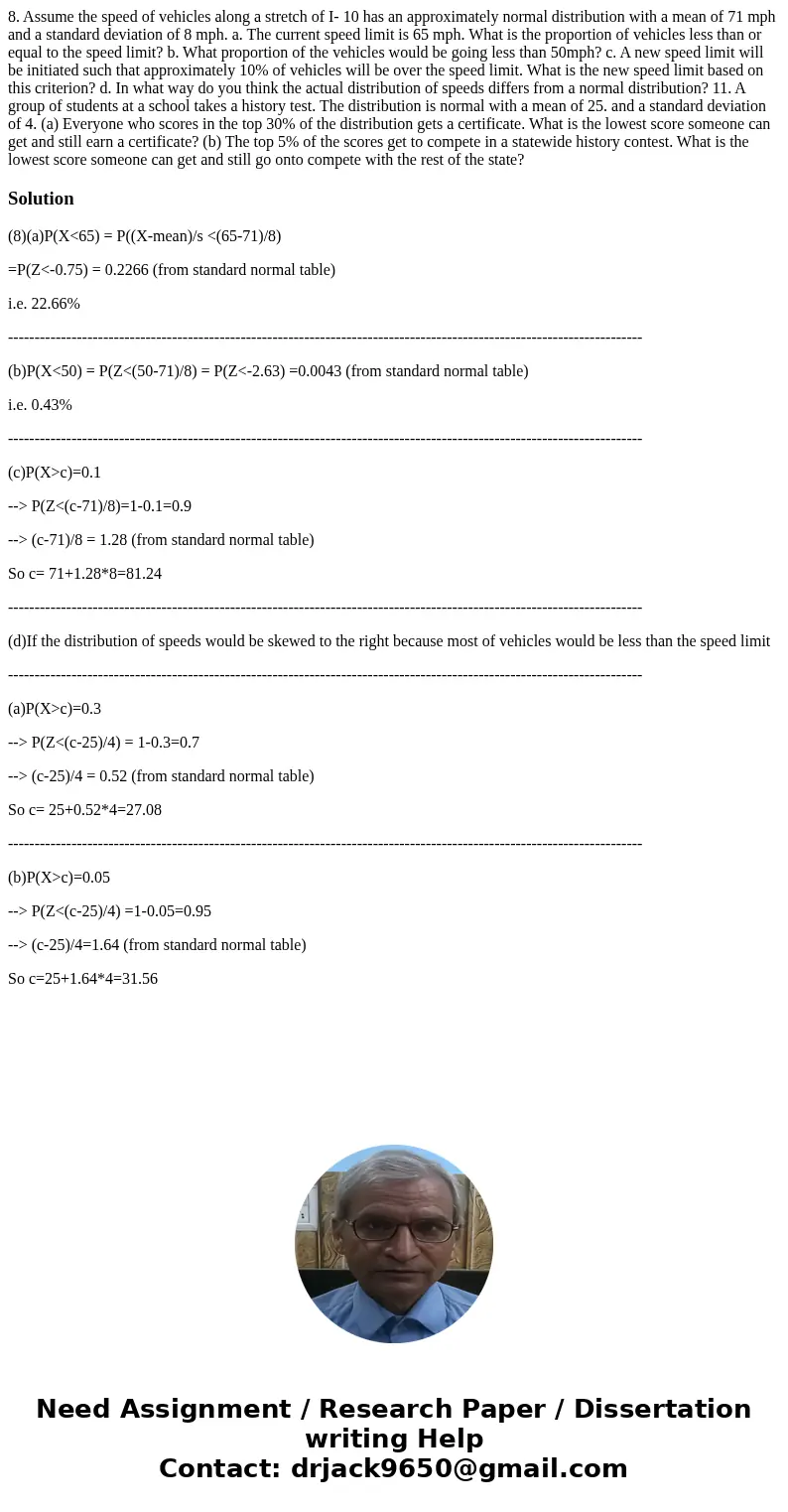 8. Assume the speed of vehicles along a stretch of I- 10 has an approximately normal distribution with a mean of 71 mph and a standard deviation of 8 mph. a. T  8. Assume the speed of vehicles along a stretch of I- 10 has an approximately normal distribution with a mean of 71 mph and a standard deviation of 8 mph. a. T