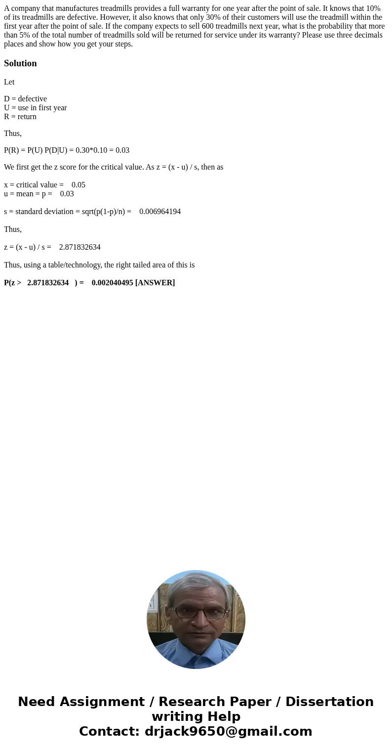 A company that manufactures treadmills provides a full warranty for one year after the point of sale. It knows that 10% of its treadmills are defective. However A company that manufactures treadmills provides a full warranty for one year after the point of sale. It knows that 10% of its treadmills are defective. However