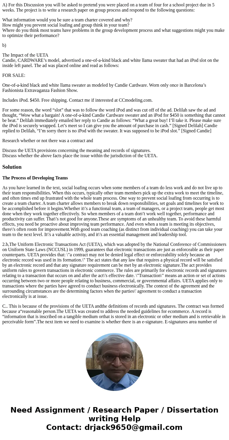 A) For this Discussion you will be asked to pretend you were placed on a team of four for a school project due in 5 weeks. The project is to write a research pa A) For this Discussion you will be asked to pretend you were placed on a team of four for a school project due in 5 weeks. The project is to write a research pa