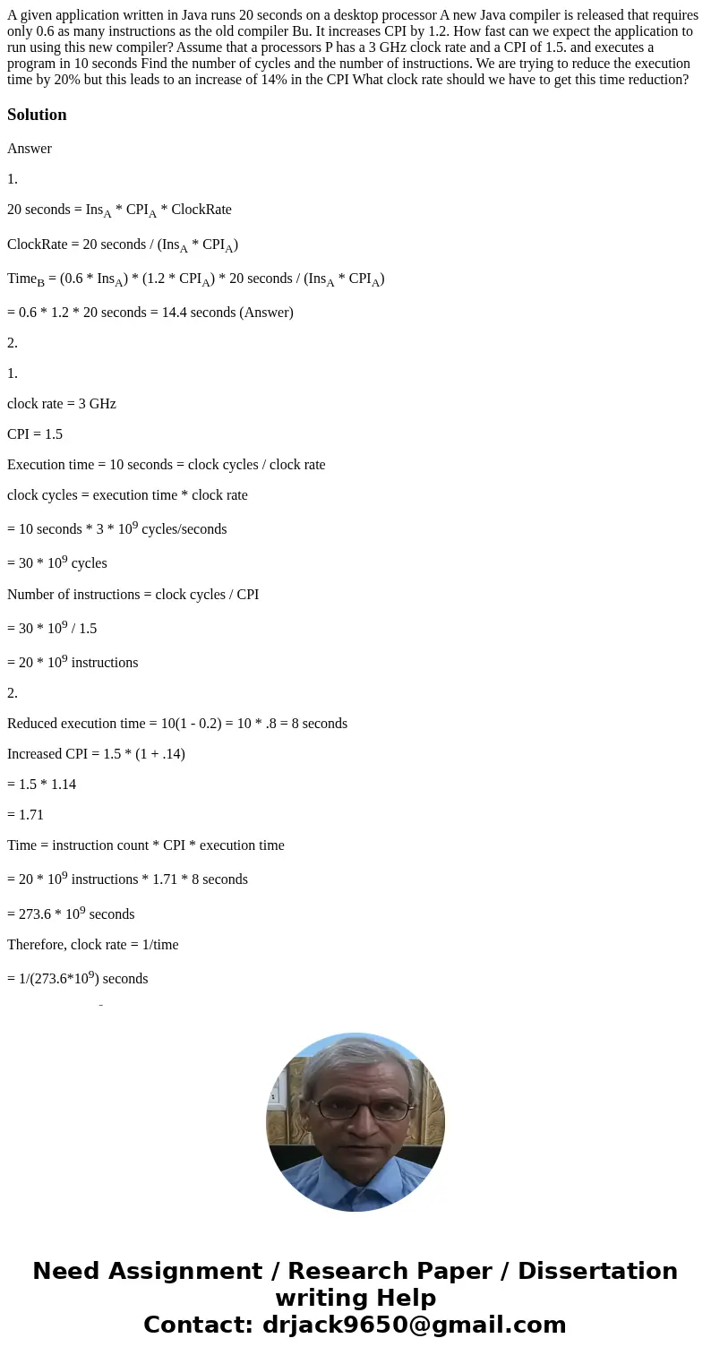 A given application written in Java runs 20 seconds on a desktop processor A new Java compiler is released that requires only 0.6 as many instructions as the o  A given application written in Java runs 20 seconds on a desktop processor A new Java compiler is released that requires only 0.6 as many instructions as the o