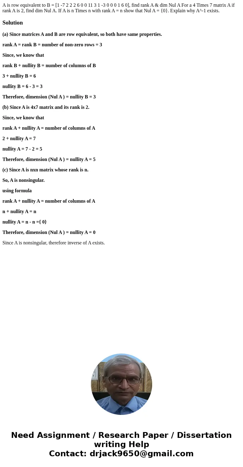  A is row equivalent to B = [1 -7 2 2 2 6 0 0 11 3 1 -3 0 0 0 1 6 0], find rank A & dim Nul A For a 4 Times 7 matrix A if rank A is 2, find dim Nul A. If A 