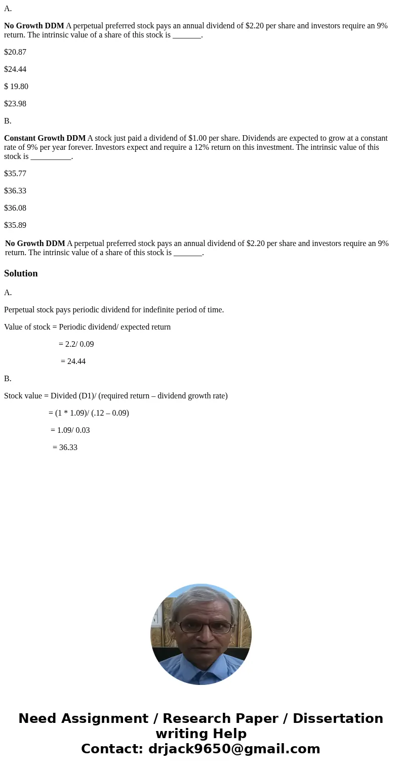 A. No Growth DDM A perpetual preferred stock pays an annual dividend of $2.20 per share and investors require an 9% return. The intrinsic value of a share of th A. No Growth DDM A perpetual preferred stock pays an annual dividend of $2.20 per share and investors require an 9% return. The intrinsic value of a share of th
