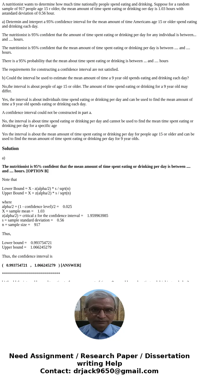 A nutritionist wants to determine how much time nationally people spend eating and drinking. Suppose for a random sample of 917 people age 15 r older, the mean 