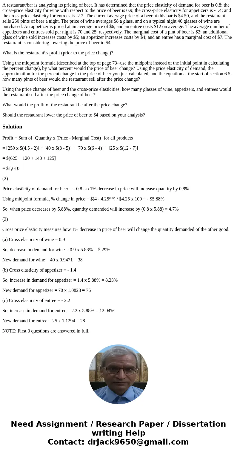 A restaurant/bar is analyzing its pricing of beer. It has determined that the price elasticity of demand for beer is 0.8; the cross-price elasticity for wine wi