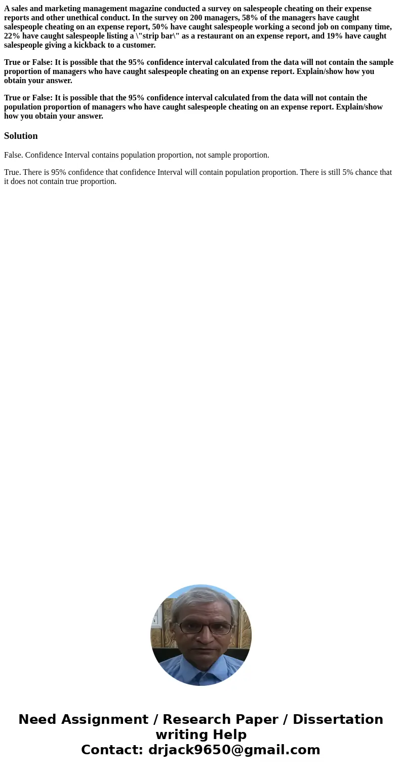 A sales and marketing management magazine conducted a survey on salespeople cheating on their expense reports and other unethical conduct. In the survey on 200 