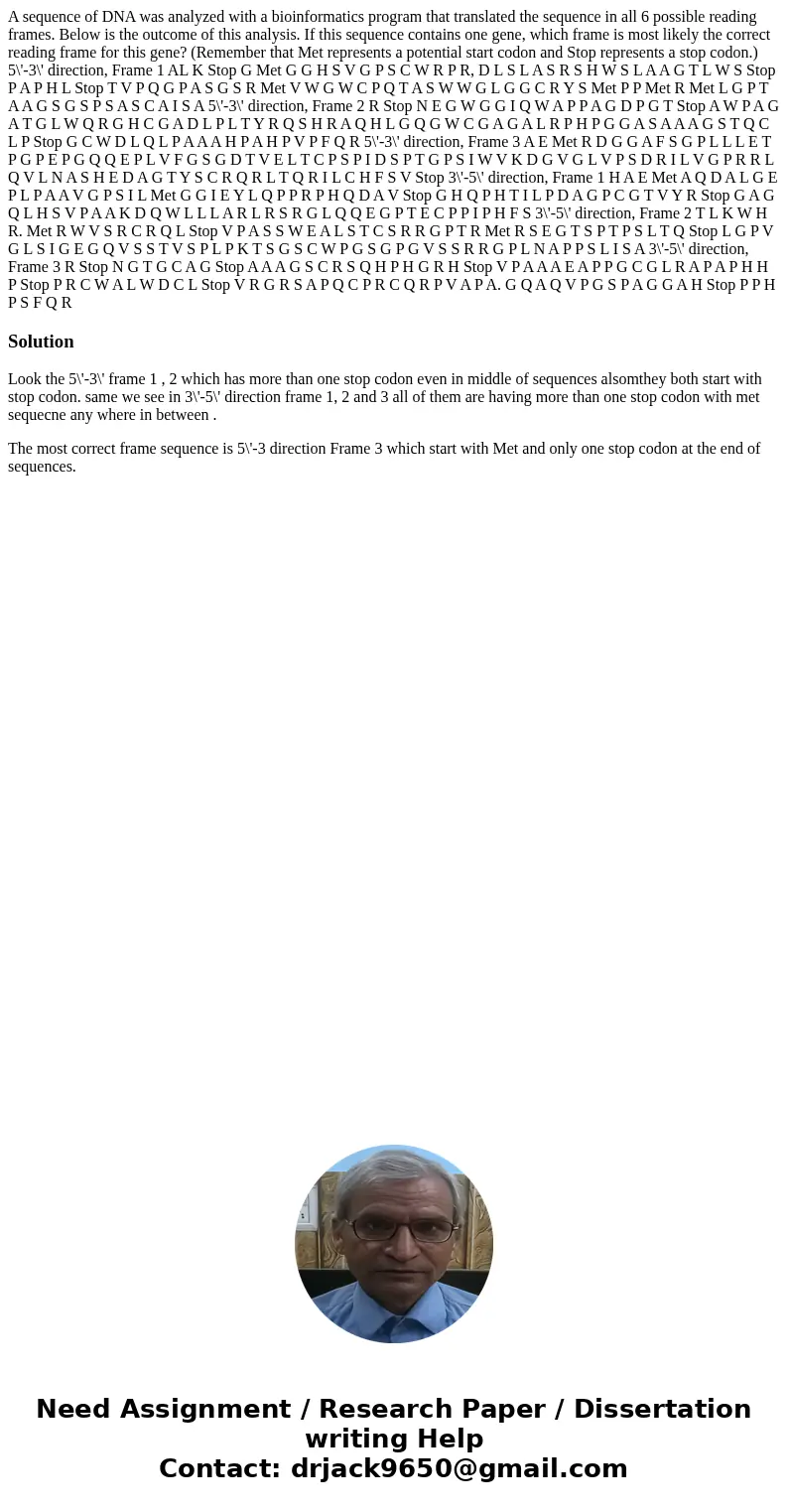 A sequence of DNA was analyzed with a bioinformatics program that translated the sequence in all 6 possible reading frames. Below is the outcome of this analys  A sequence of DNA was analyzed with a bioinformatics program that translated the sequence in all 6 possible reading frames. Below is the outcome of this analys