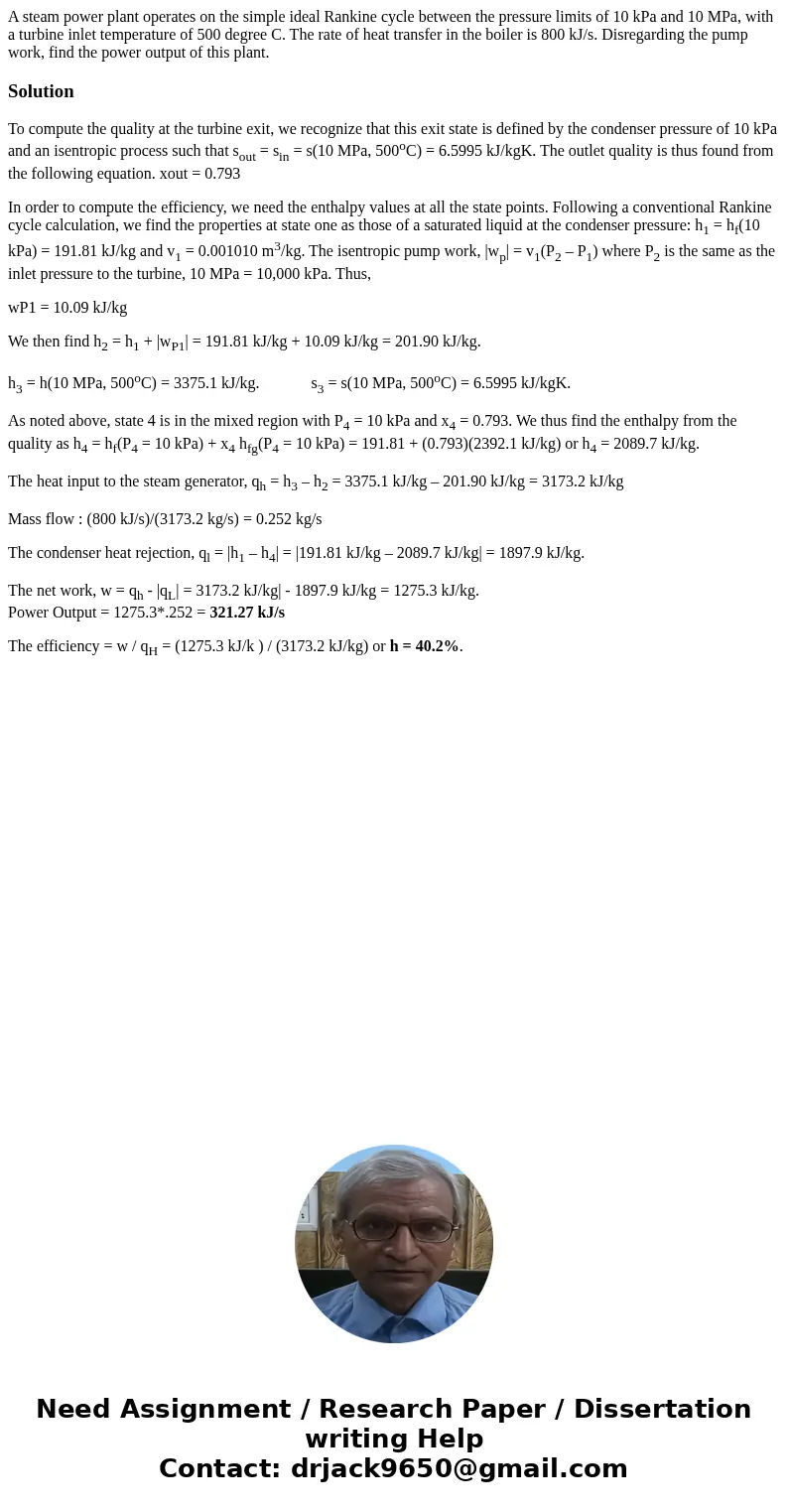 A steam power plant operates on the simple ideal Rankine cycle between the pressure limits of 10 kPa and 10 MPa, with a turbine inlet temperature of 500 degree  A steam power plant operates on the simple ideal Rankine cycle between the pressure limits of 10 kPa and 10 MPa, with a turbine inlet temperature of 500 degree