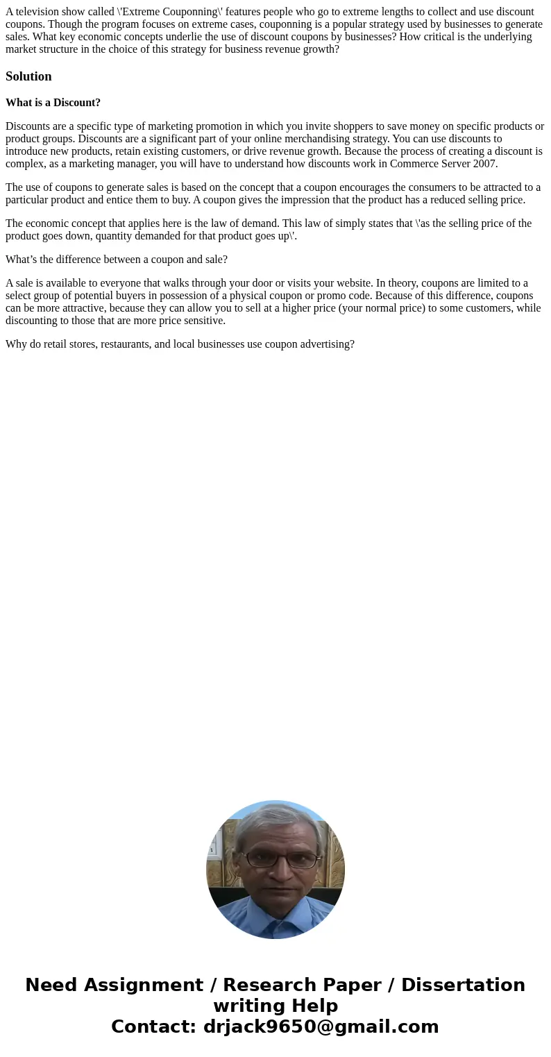 A television show called \'Extreme Couponning\' features people who go to extreme lengths to collect and use discount coupons. Though the program focuses on ext