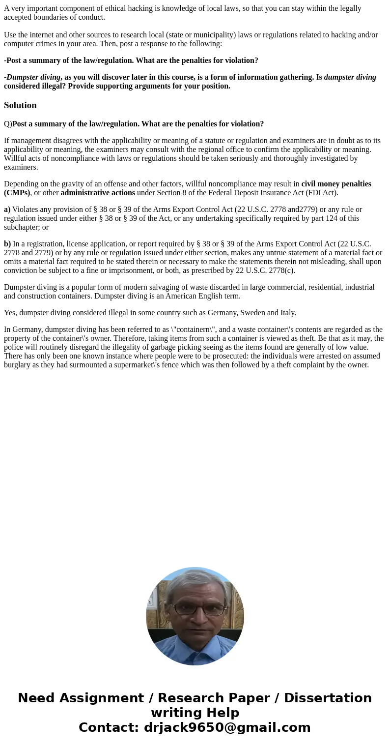 A very important component of ethical hacking is knowledge of local laws, so that you can stay within the legally accepted boundaries of conduct. Use the intern