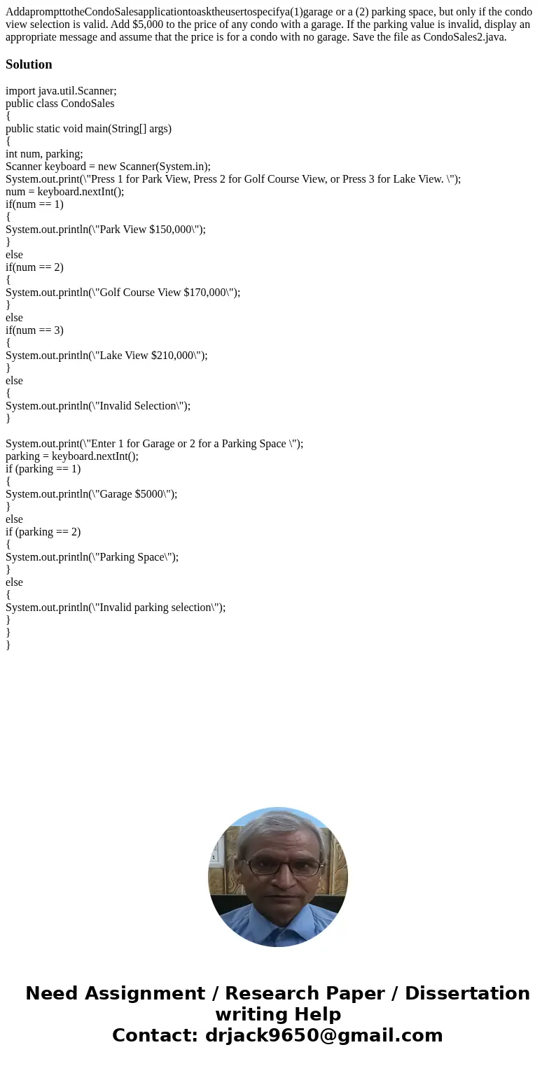  AddaprompttotheCondoSalesapplicationtoasktheusertospecifya(1)garage or a (2) parking space, but only if the condo view selection is valid. Add $5,000 to the pr