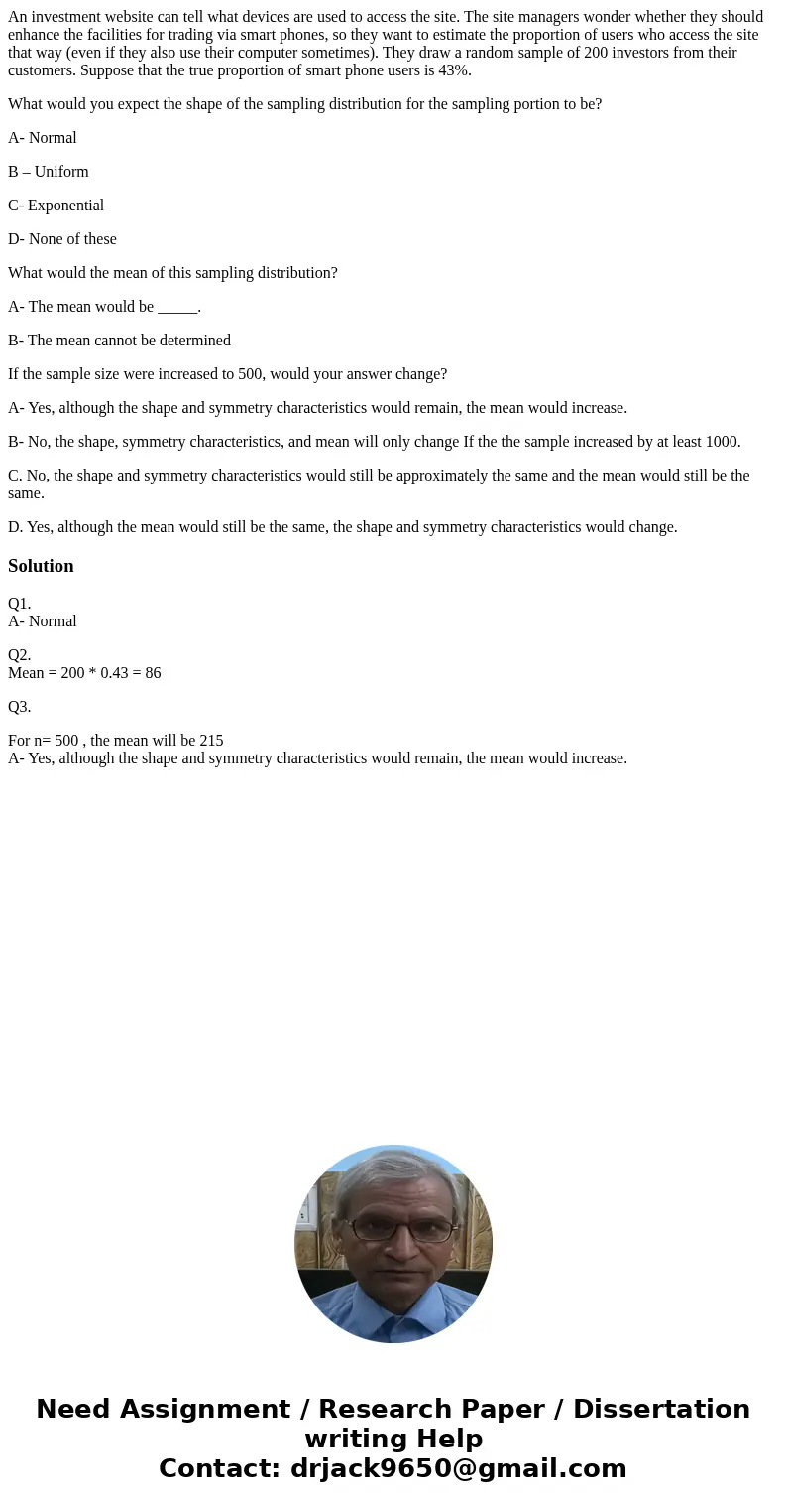 An investment website can tell what devices are used to access the site. The site managers wonder whether they should enhance the facilities for trading via sma