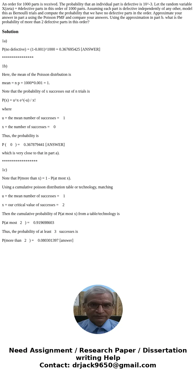  An order for 1000 parts is received. The probability that an individual part is defective is 10^-3. Let the random variable X(zeta) = #defective parts in this 