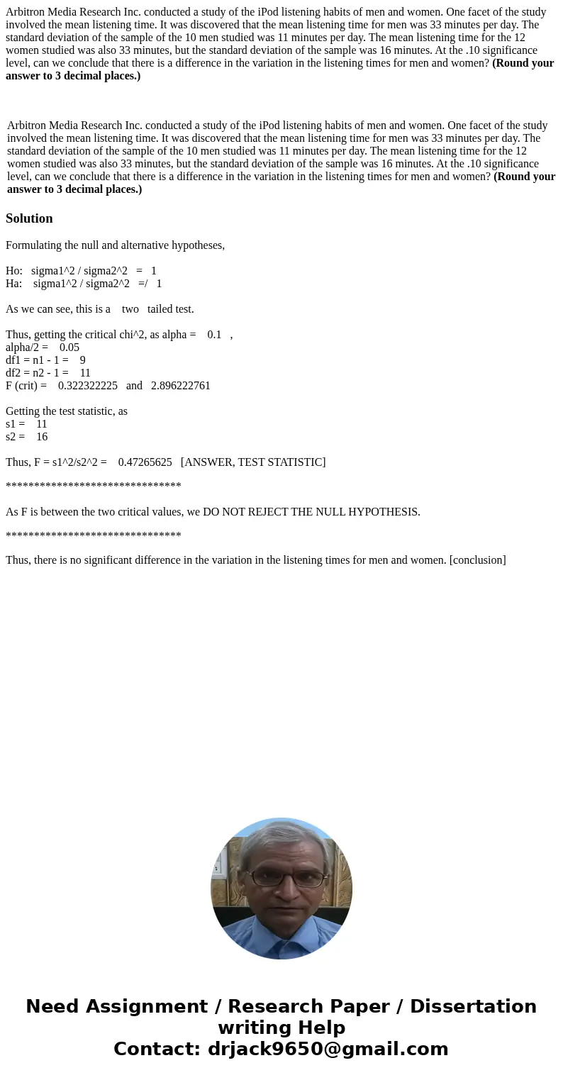 Arbitron Media Research Inc. conducted a study of the iPod listening habits of men and women. One facet of the study involved the mean listening time. It was di
