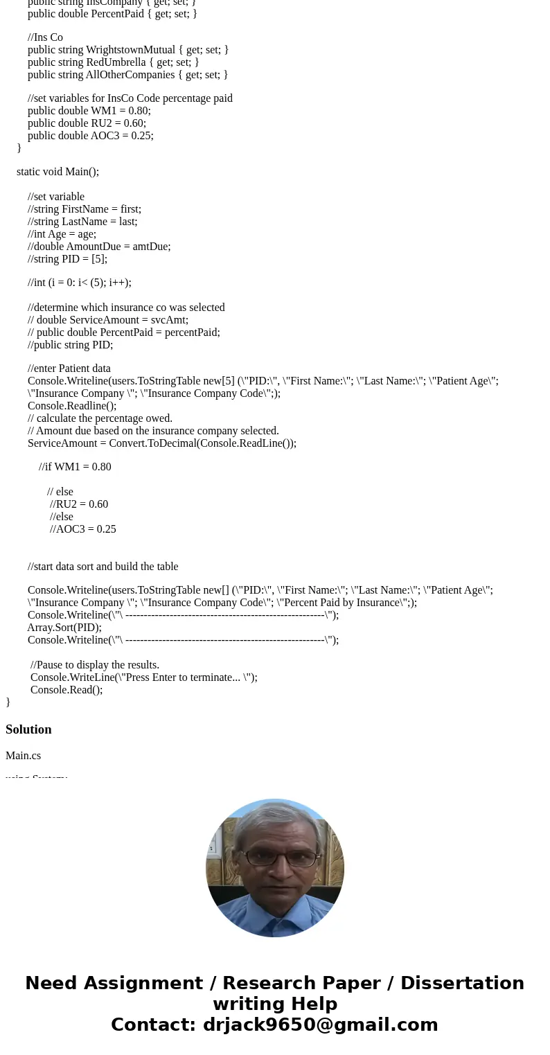 Assignment 2: Patient Data Create a Patient class for the Wrightstown Hospital Billing Department. Include a patient ID number, name, age, and amount due to the