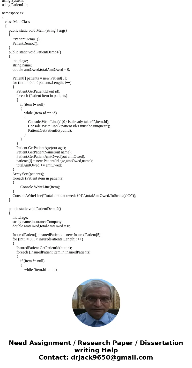 Assignment 2: Patient Data Create a Patient class for the Wrightstown Hospital Billing Department. Include a patient ID number, name, age, and amount due to the