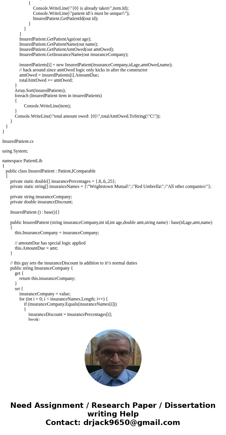 Assignment 2: Patient Data Create a Patient class for the Wrightstown Hospital Billing Department. Include a patient ID number, name, age, and amount due to the