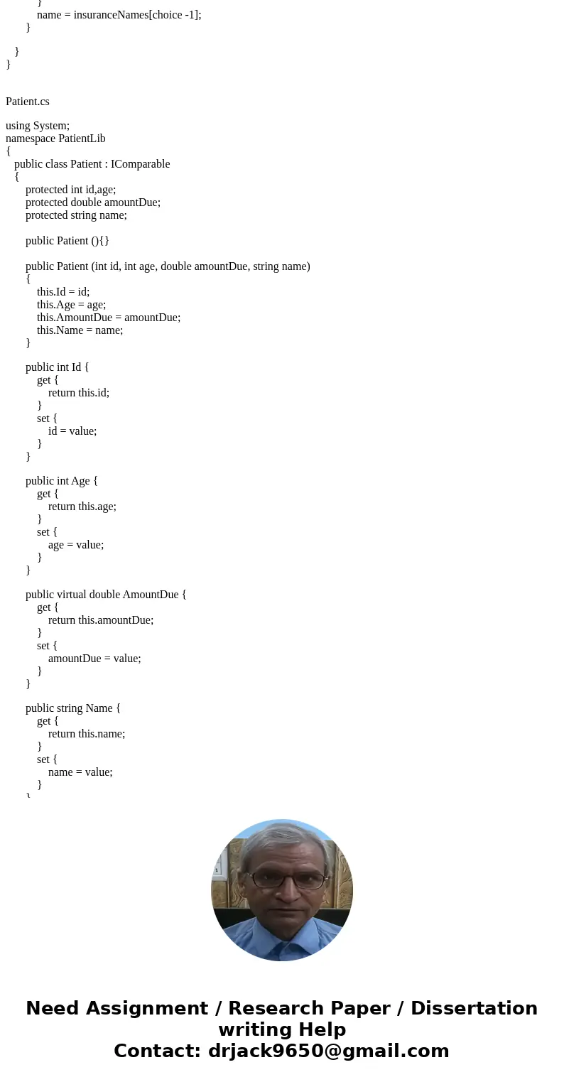Assignment 2: Patient Data Create a Patient class for the Wrightstown Hospital Billing Department. Include a patient ID number, name, age, and amount due to the