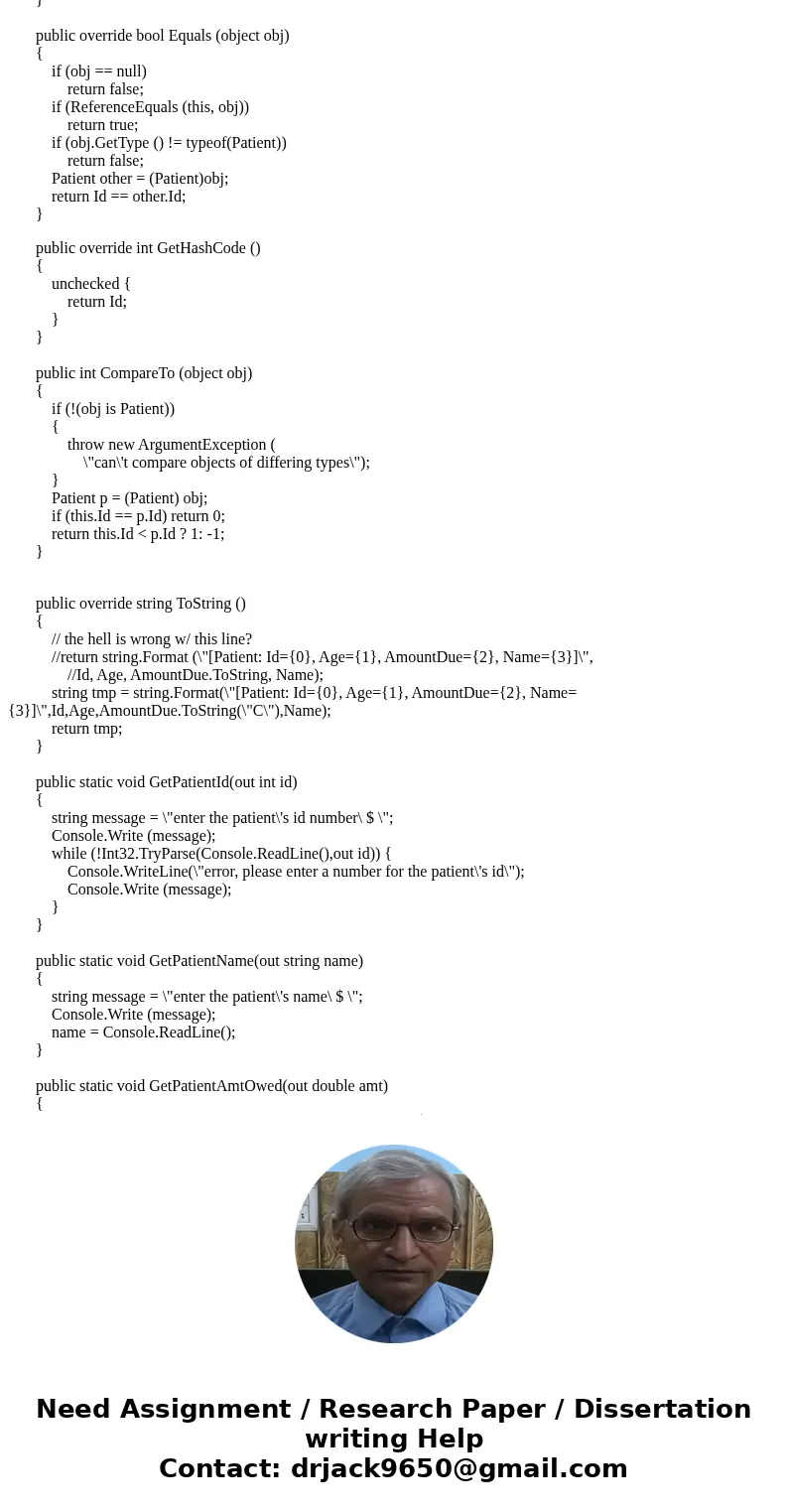 Assignment 2: Patient Data Create a Patient class for the Wrightstown Hospital Billing Department. Include a patient ID number, name, age, and amount due to the