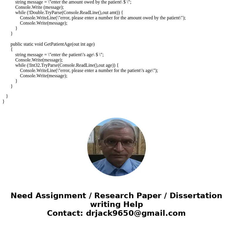 Assignment 2: Patient Data Create a Patient class for the Wrightstown Hospital Billing Department. Include a patient ID number, name, age, and amount due to the