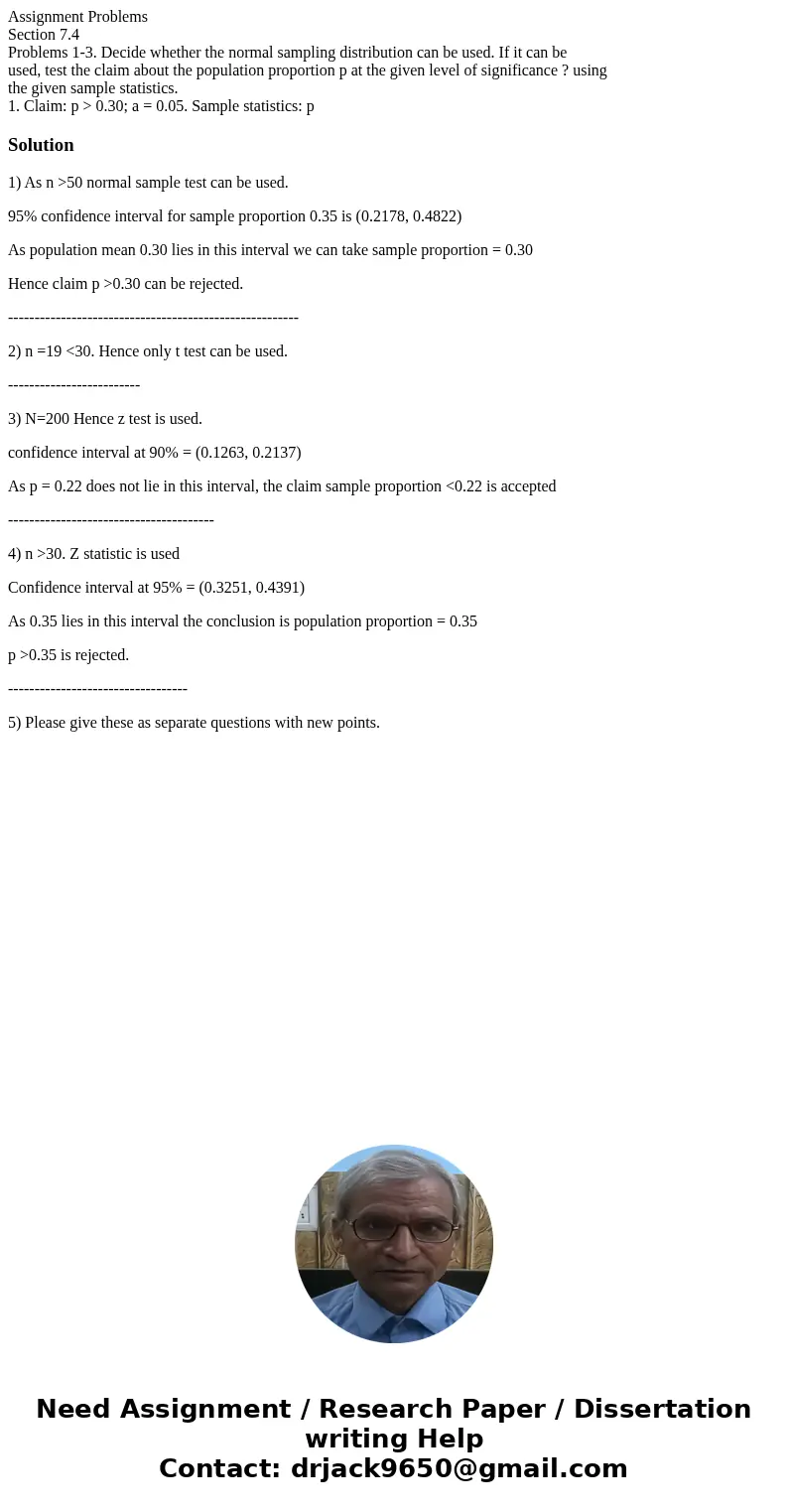Assignment Problems Section 7.4 Problems 1-3. Decide whether the normal sampling distribution can be used. If it can be used, test the claim about the populatio Assignment Problems Section 7.4 Problems 1-3. Decide whether the normal sampling distribution can be used. If it can be used, test the claim about the populatio
