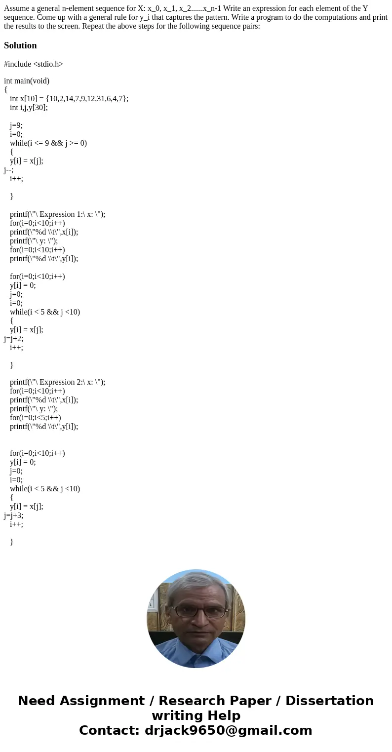  Assume a general n-element sequence for X: x_0, x_1, x_2......x_n-1 Write an expression for each element of the Y sequence. Come up with a general rule for y_i