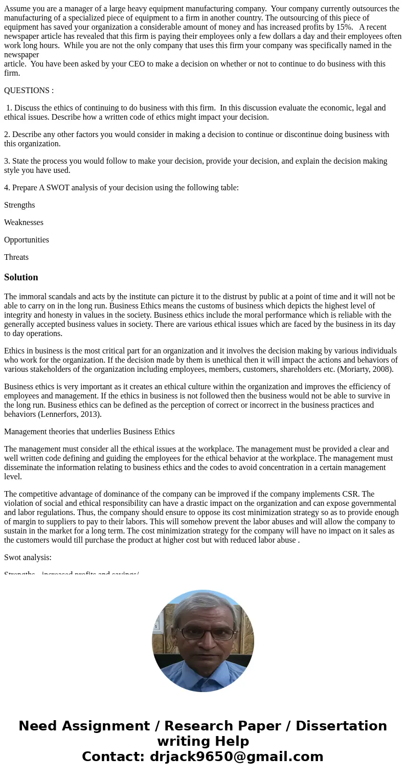 Assume you are a manager of a large heavy equipment manufacturing company. Your company currently outsources the manufacturing of a specialized piece of equipme