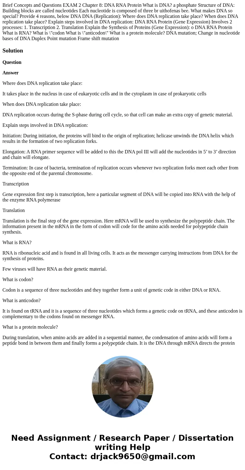 Brief Concepts and Questions EXAM 2 Chapter 8: DNA RNA Protein What is DNA? a phosphate Structure of DNA: Building blocks are called nucleotides Each nucleotid