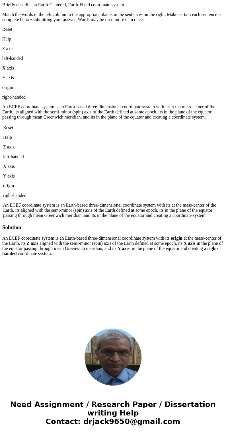 Briefly describe an Earth-Centered, Earth-Fixed coordinate system. Match the words in the left column to the appropriate blanks in the sentences on the right. M
