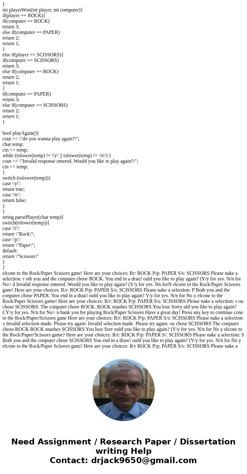 C++ assignment please answer in c++!! I need help with this rock paper scissors assignment I have tried to do it and have my source code and just lost my mind a