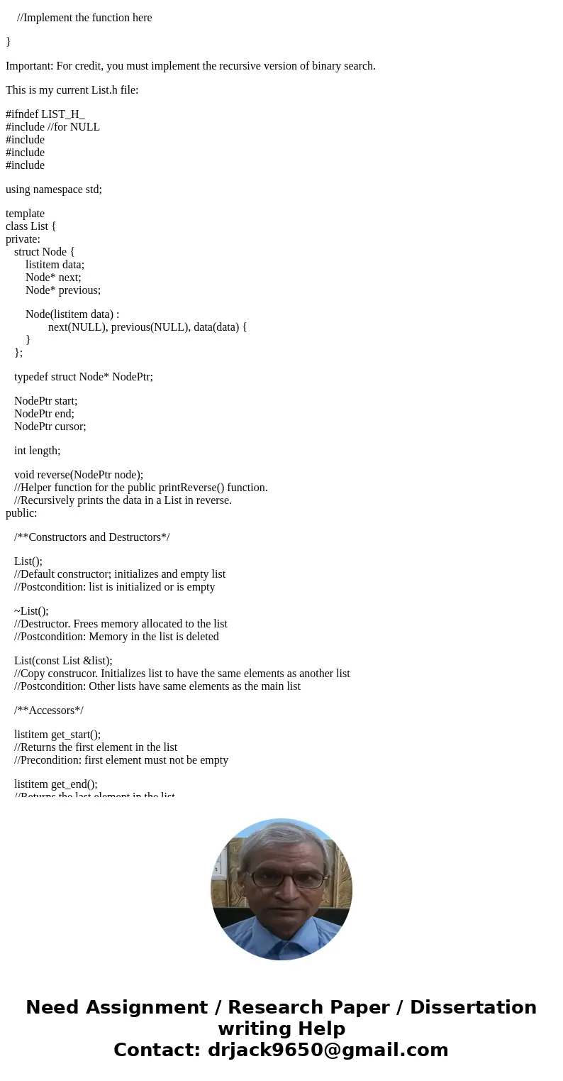 C++ problem Part 1: Recursive Print (40 pts) Please write the recursive List reverse print function, whose iterative version we wrote in class. Below are the fu C++ problem Part 1: Recursive Print (40 pts) Please write the recursive List reverse print function, whose iterative version we wrote in class. Below are the fu