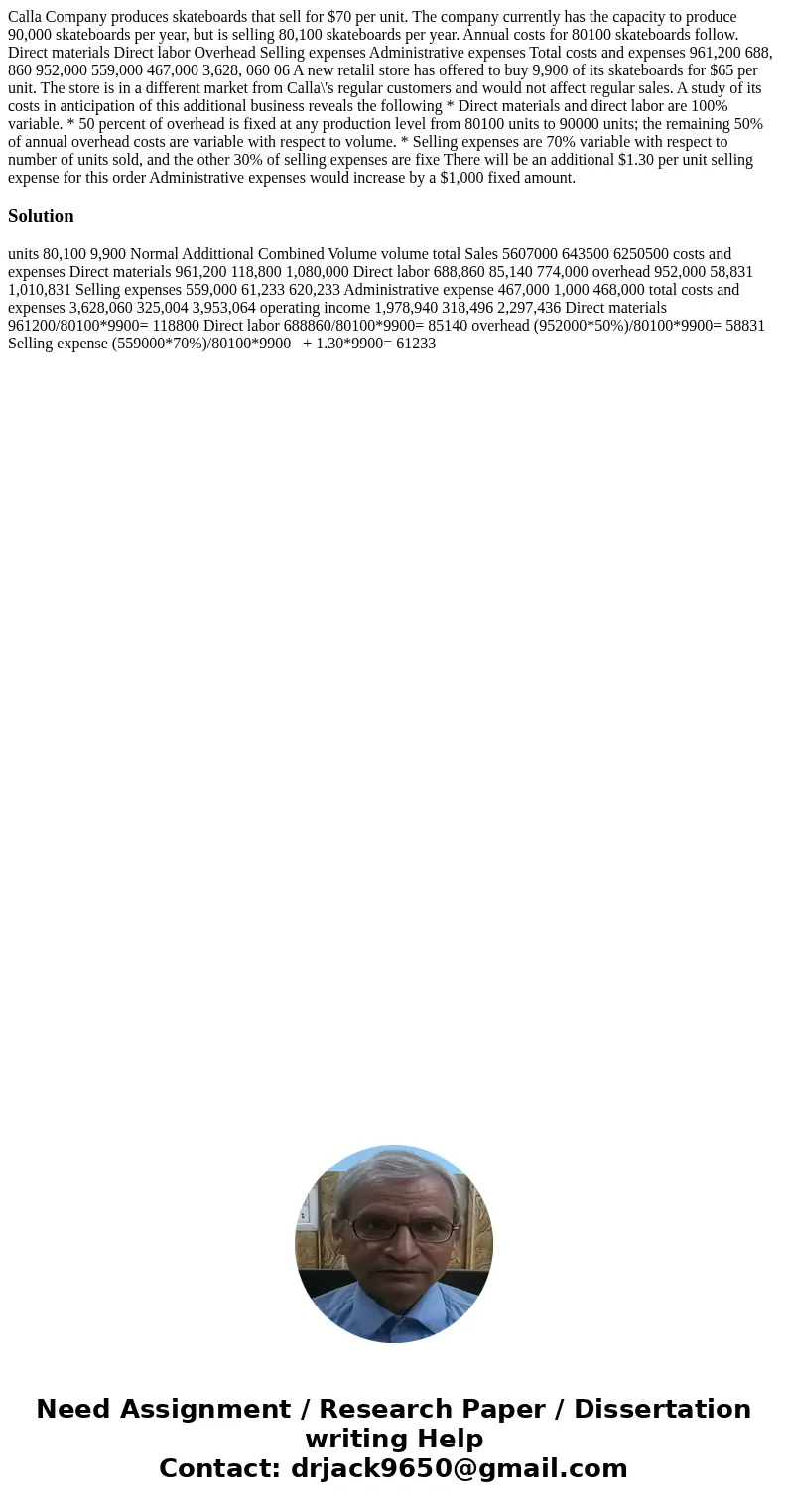  Calla Company produces skateboards that sell for $70 per unit. The company currently has the capacity to produce 90,000 skateboards per year, but is selling 80