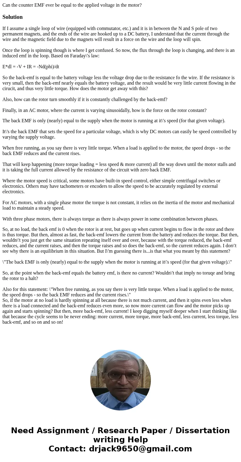 Can the counter EMF ever be equal to the applied voltage in the motor?SolutionIf I assume a single loop of wire (equipped with commutator, etc.) and it is in be Can the counter EMF ever be equal to the applied voltage in the motor?SolutionIf I assume a single loop of wire (equipped with commutator, etc.) and it is in be