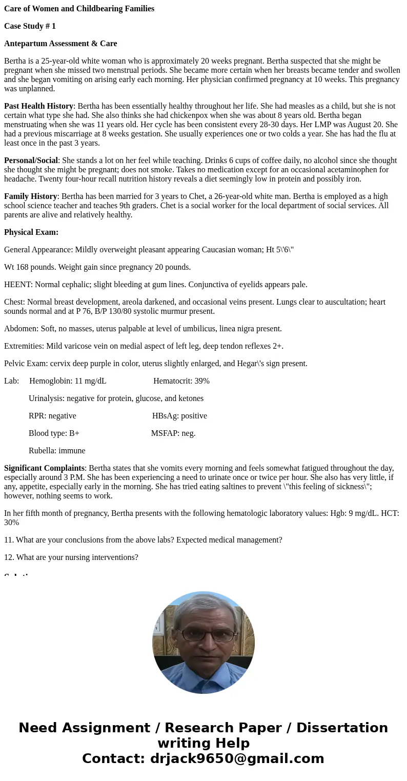 Care of Women and Childbearing Families Case Study # 1 Antepartum Assessment & Care Bertha is a 25-year-old white woman who is approximately 20 weeks pregna