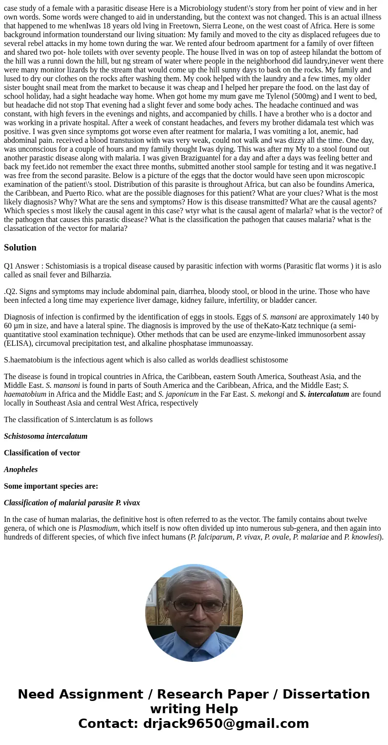  case study of a female with a parasitic disease Here is a Microbiology student\'s story from her point of view and in her own words. Some words were changed to